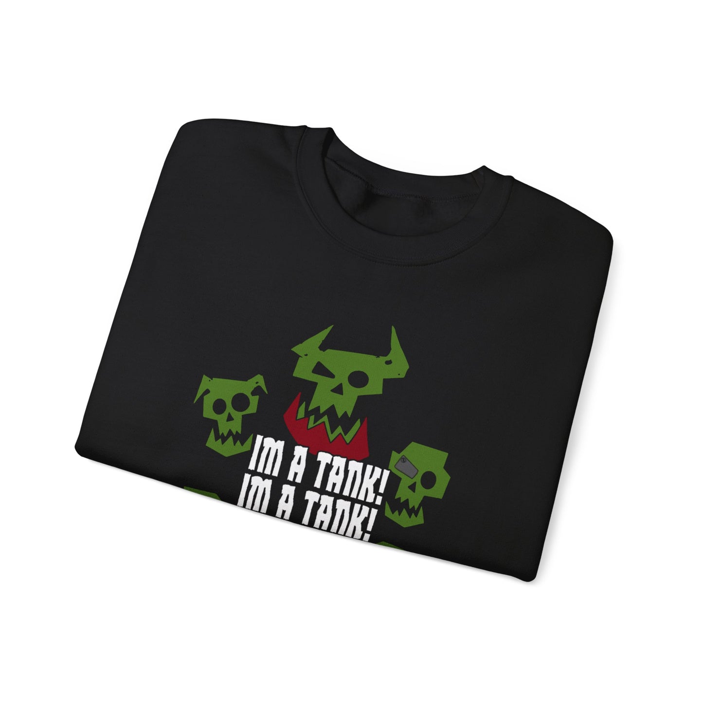 IM A TANK Crewneck Sweatshirt